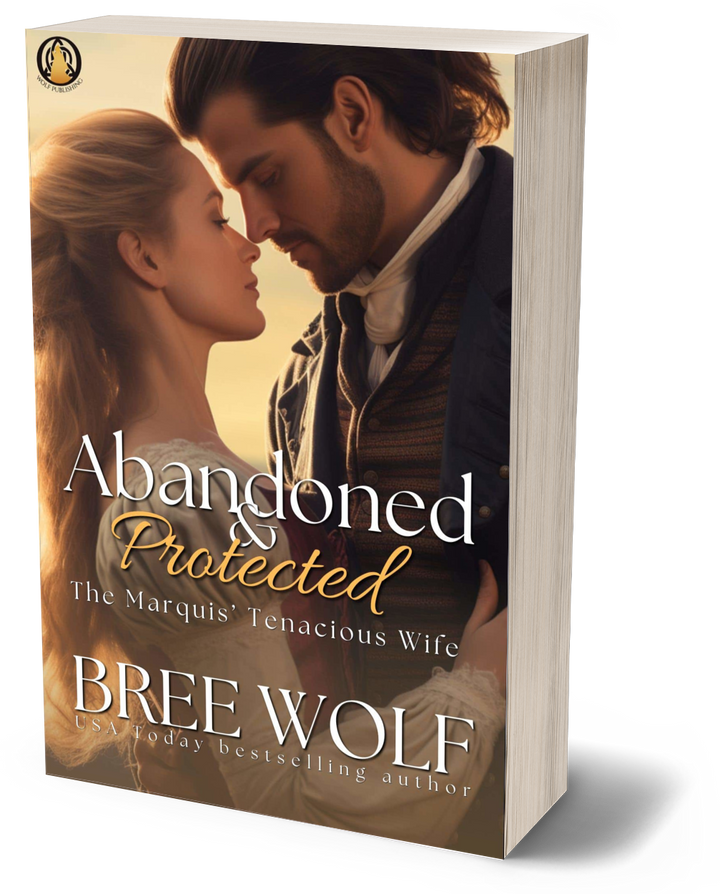 Abandoned & Protected: The Marquis' Tenacious Wife (Book 3) (Paperback)
