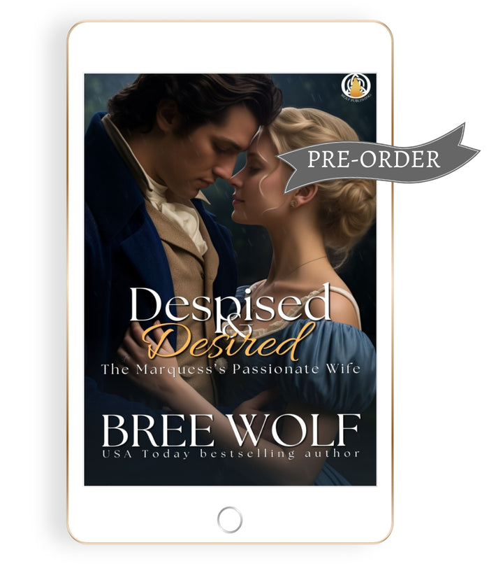 Despised & Desired: The Marquess' Passionate Wife (Book 5)