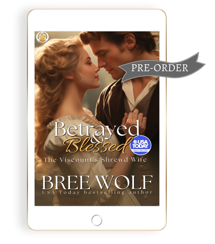 Betrayed & Blessed: The Viscount's Shrewd Wife (Book 4)