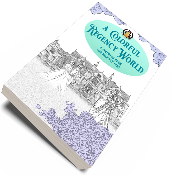 A Colorful Regency World (A Coloring Book for Regency Romance Fans)
