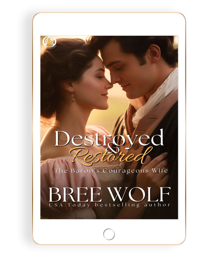 Destroyed & Restored: The Baron's Courageous Wife (Book 8)