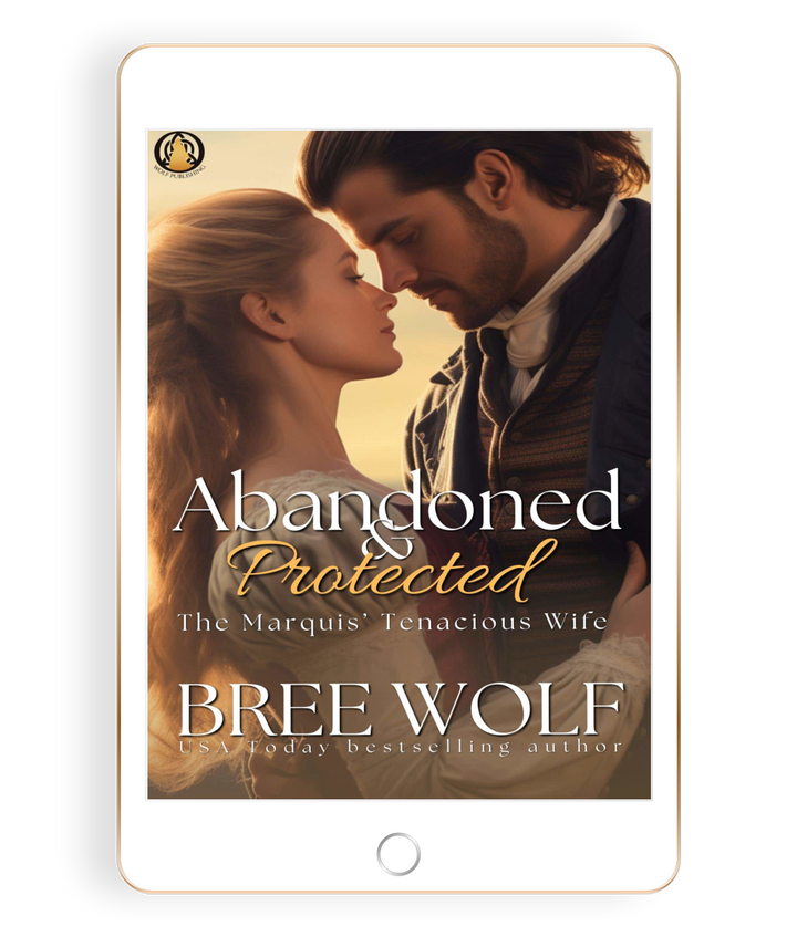 Abandoned & Protected: The Marquis' Tenacious Wife (Book 3)
