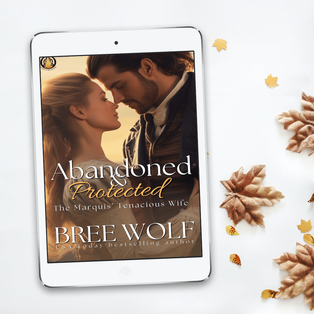 Abandoned & Protected: The Marquis' Tenacious Wife (Book 3)